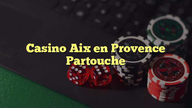 Casino Aix en Provence Partouche