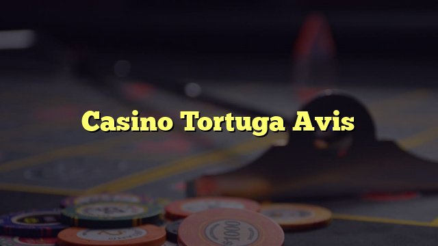 Casino Tortuga Avis