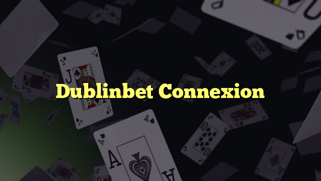 Dublinbet Connexion