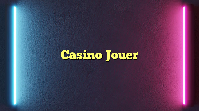 Casino Jouer