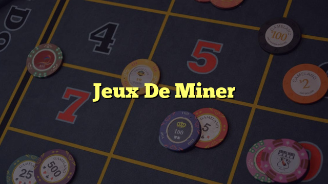 Jeux De Miner