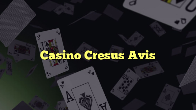 Casino Cresus Avis