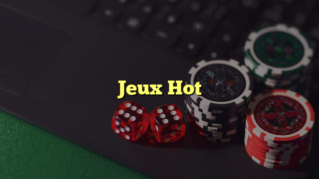 Jeux Hot
