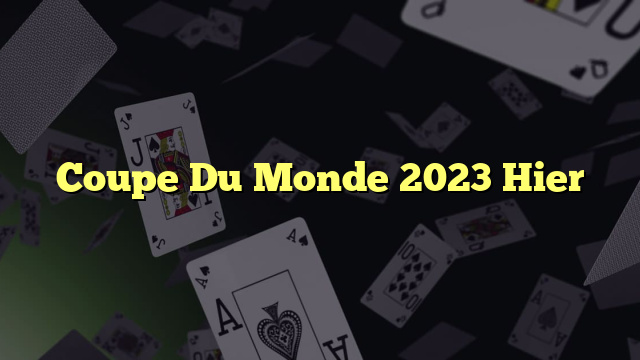 Coupe Du Monde 2023 Hier