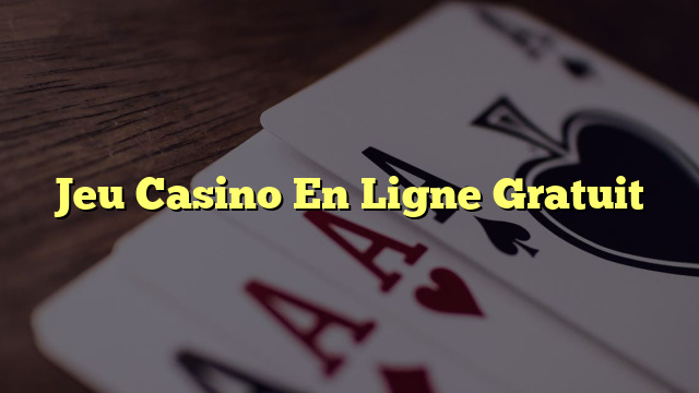 Jeu Casino En Ligne Gratuit