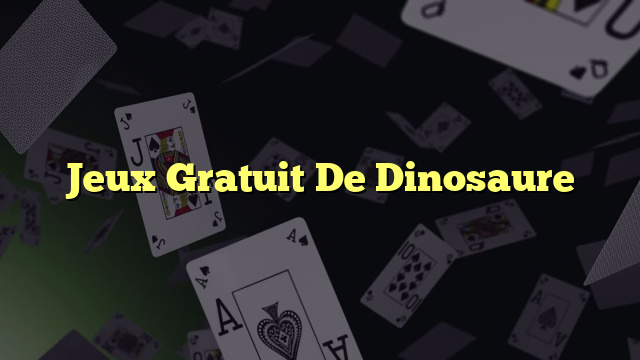 Jeux Gratuit De Dinosaure