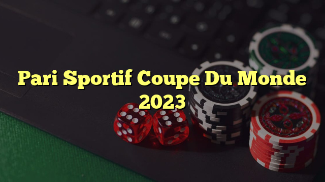 Pari Sportif Coupe Du Monde 2023