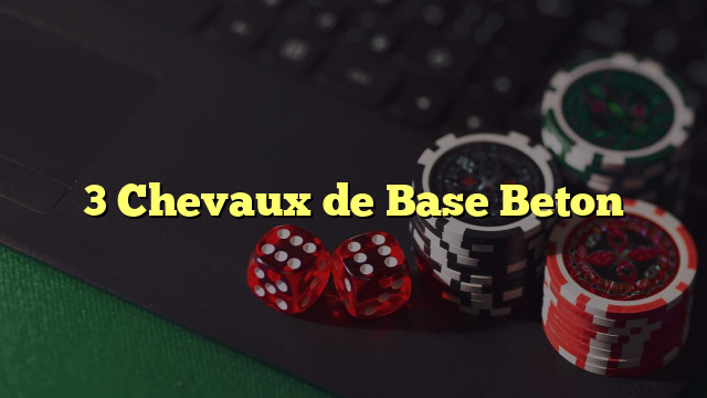 3 Chevaux de Base Beton
