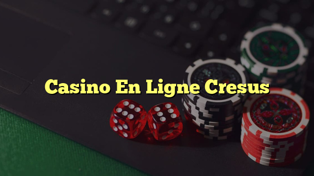 Casino En Ligne Cresus