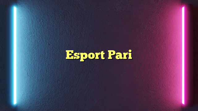 Esport Pari