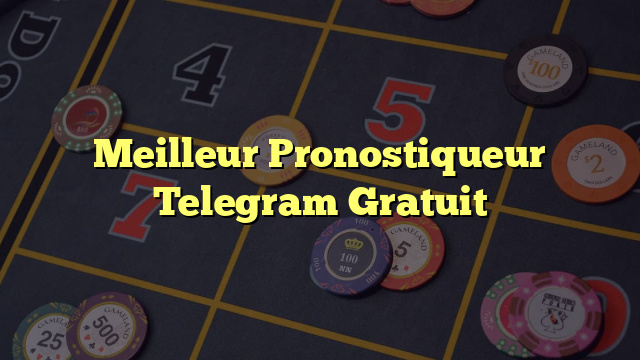Meilleur Pronostiqueur Telegram Gratuit