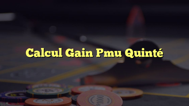Calcul Gain Pmu Quinté