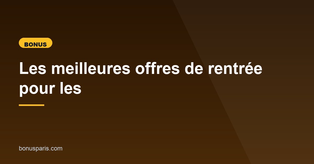 Illustration de l'article consacré aux offres de rentrée
